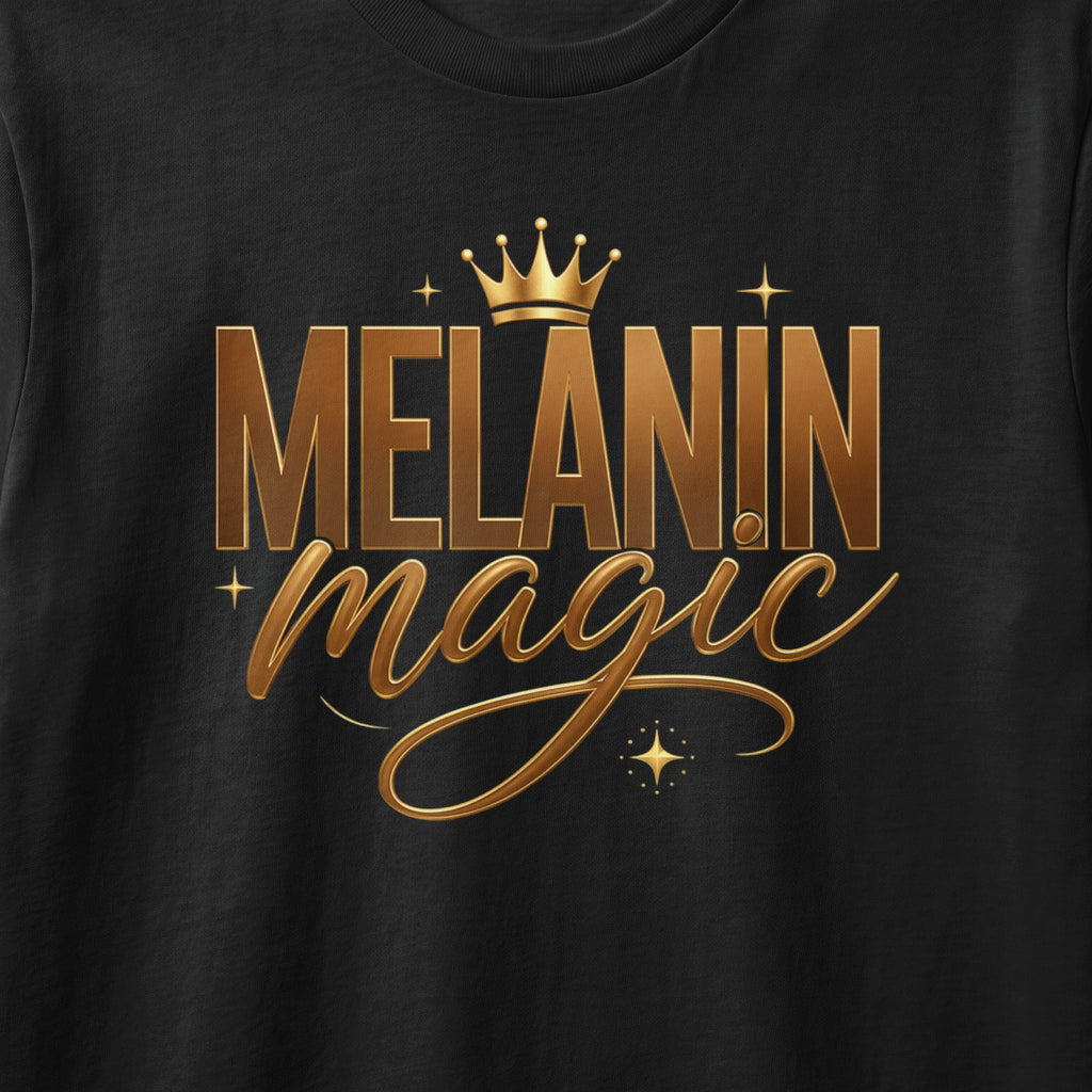 Black t-shirt with "Melanin magic" in gold metallic lettering and a crown.