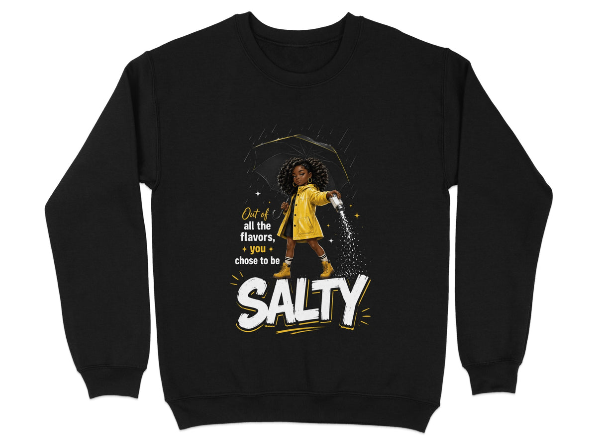 Black sweatshirt with graphic of girl holding umbrella and salt shaker saying "Salty".